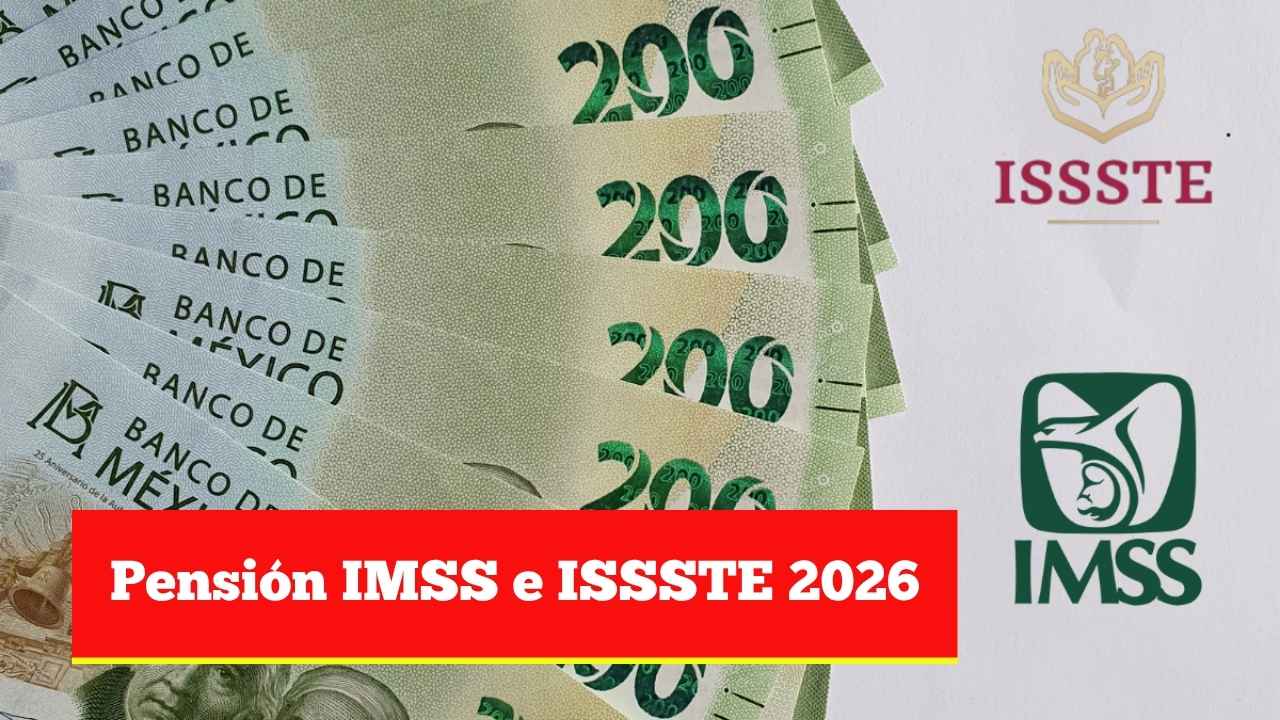 Pensión IMSS e ISSSTE 2026: nuevos montos, requisitos y fechas de pago