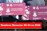 Hombres Bienestar 60-64 en 2026: cómo registrarte para recibir $3000, requisitos, fechas y pasos de inscripción