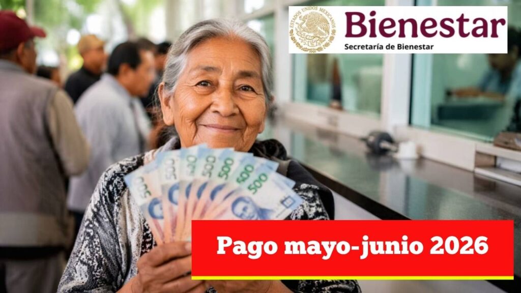 Pago mayo-junio 2026: fechas, tarjetas y qué pasa si no retiras tu Pensión Bienestar